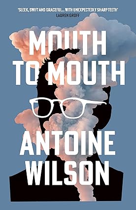 Mouth to Mouth - Antoine Wilson