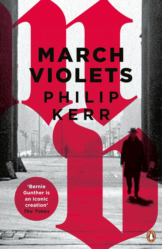 March Violets (Bernie Gunther Series #1) - Philip Kerr