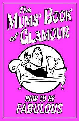 The Mums' Book of Glamour - Veena Smith