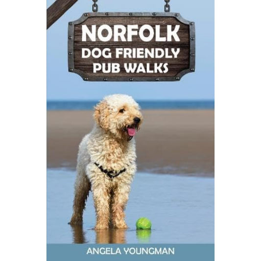Norfolk Dog Friendly Pub Walks - Anglea Youngman