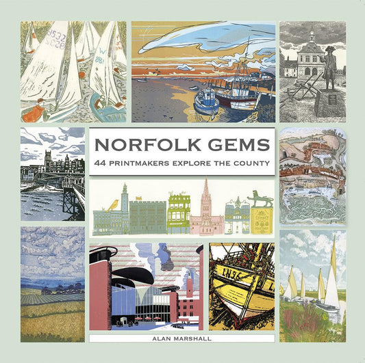 Norfolk Gems: 44 Printmakers Explore the County - Alan Marshall