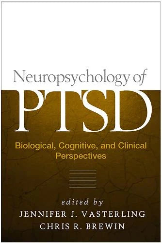 Neuropsychology of PTSD - Jennifer J Vasterling  Chris R Brewin