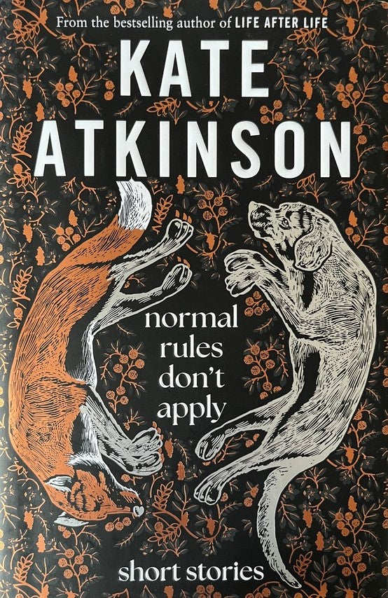 Normal Rules Don't Apply - Kate Atkinson