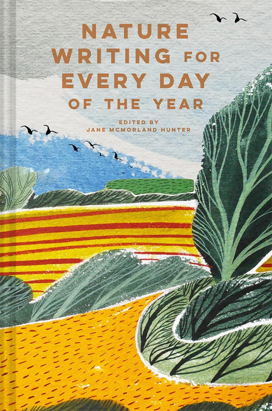 Nature Writing for Every Day of the Year - Edited by Jane McMorland Hunter