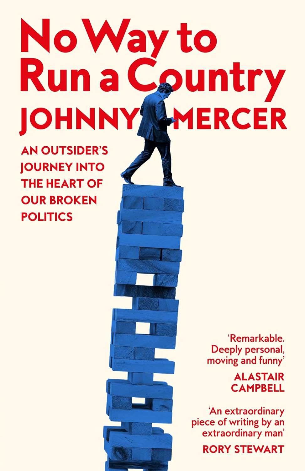 No Way to Run a Country: An Outsider’s Journey into the Heart of Our Broken Politics - Johnny Mercer - PREORDER NOW PUBLISHED 24/09/26
