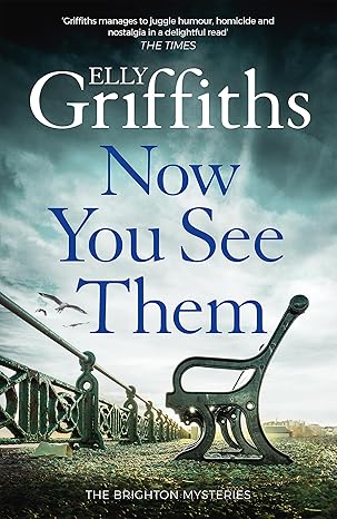 Now You See Them - Elly Griffiths (The Brighton Mysteries # 5)