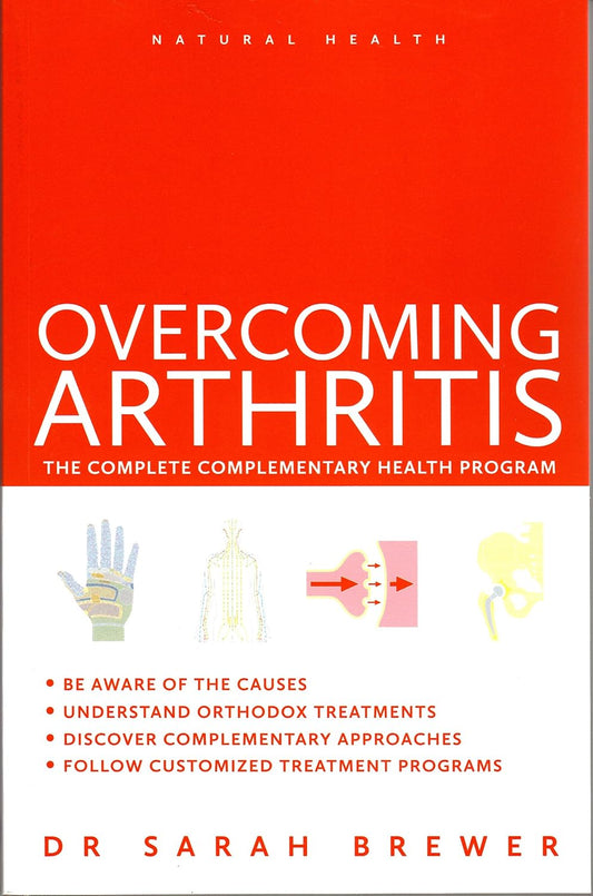 Overcoming Arthritis: The Complete Complementary Health Program - Dr Sarah Brewer