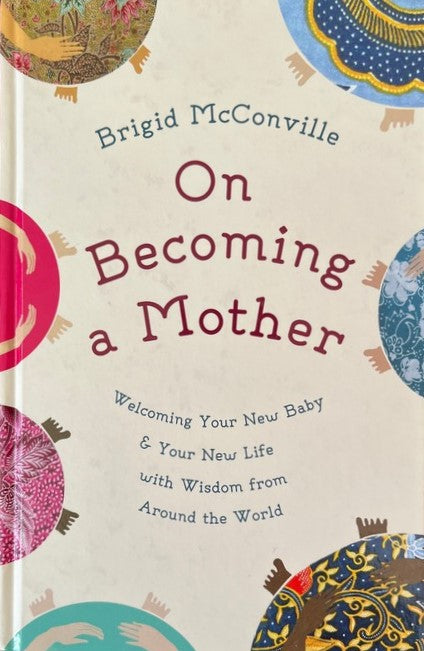 On Becoming a Mother - Brigid McConville