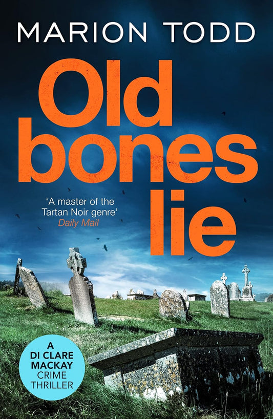 Old Bones Lie (Detective Clare Mackay Series #6)- Marion Todd