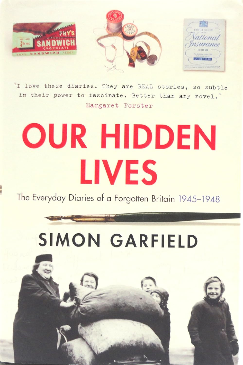 Our Hidden Lives: The Every Diaries of a Forgotten Britain 1945-1948 - Simon Garfield