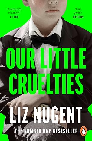 Our Little Cruelties - Liz Nugent