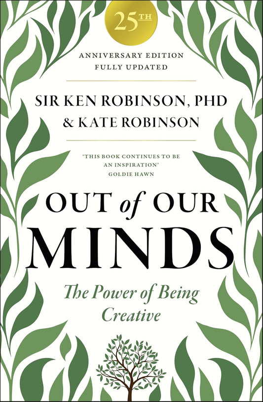 Out of Our Minds - Sir Ken Robinson, PHD & Kate Robinson