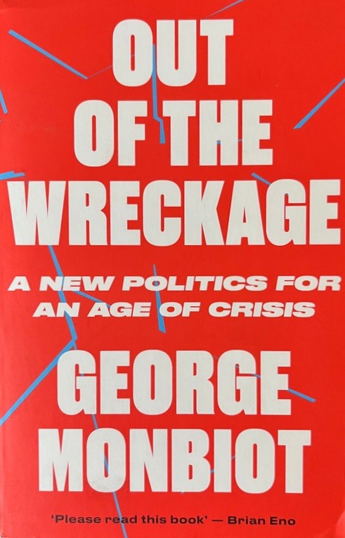 Out of the Wreckage - George Monbiot