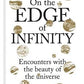 On the Edge of Infinity: Encounters with the beauty of the universe - Stefan Klein