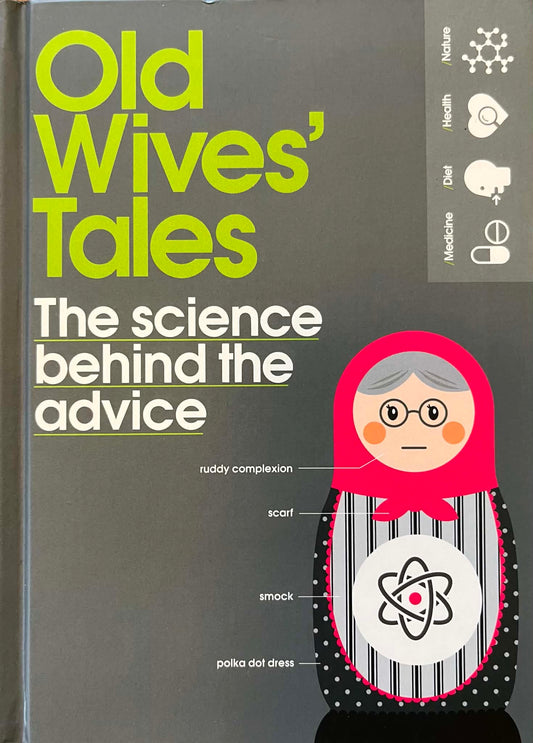 Old Wives' Tales: The science behind the advice