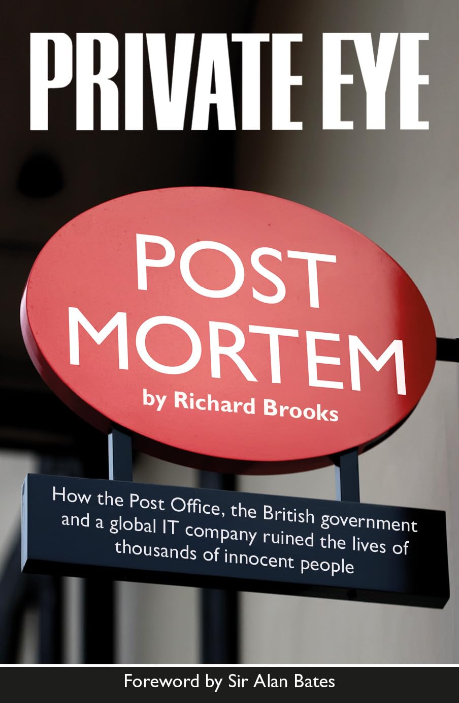 Private Eye Post Mortem: The Post Office Horizon IT Scandal - Richard Brooks
