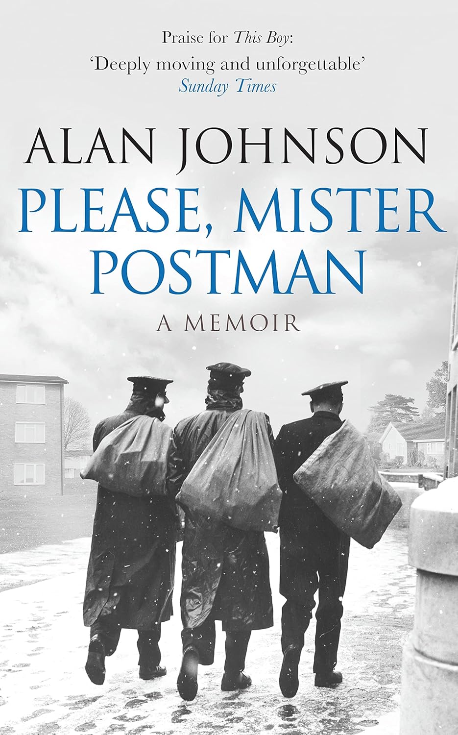 Please, Mister Postman: A Memoir - Alan Johnson