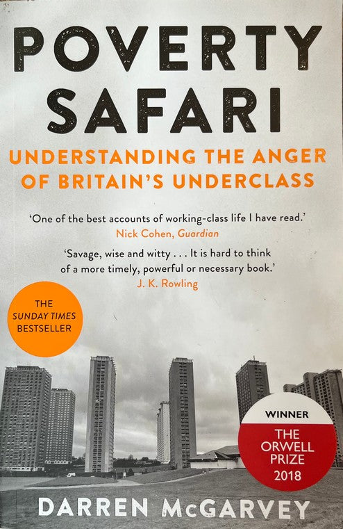 Poverty Safari: Understanding the Anger of Britain's Underclass - Darren Mcgarvey