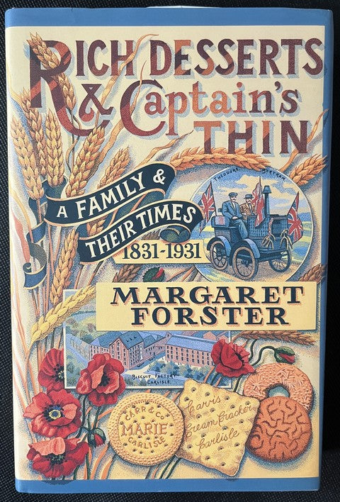 Rich Desserts & Captain's Thin: A Family and Their Times 1831-1931 - Margaret Forster SIGNED FIRST EDITION