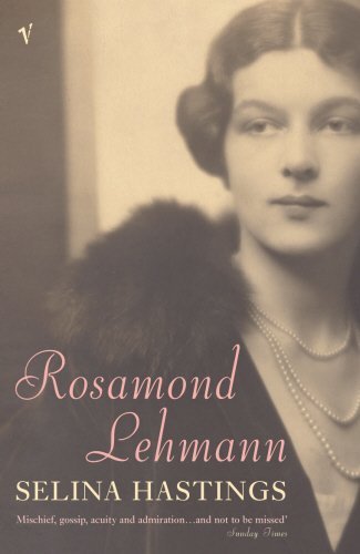 Rosamond Lehmann - Selina Hastings