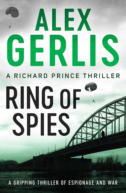 Ring of Spies (Richard Prince Thriller Series #3) - Alex Gerlis