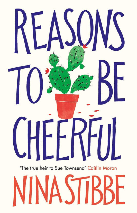 Reasons to be Cheerful - Nina Stibbe