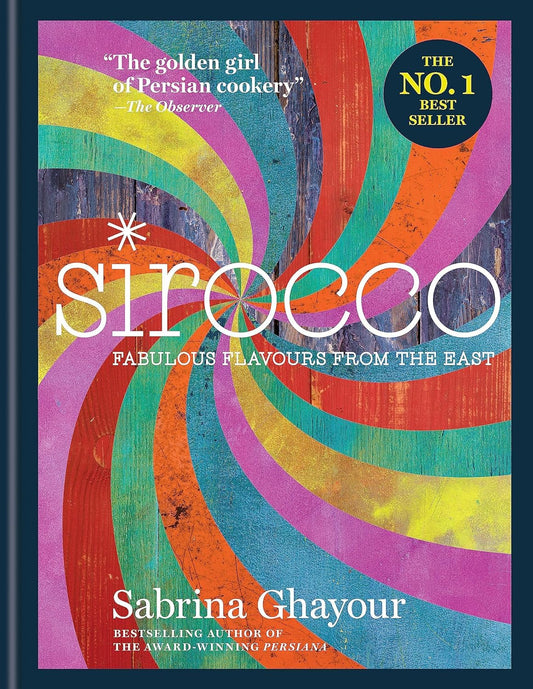 Sirocco: Fabulous Flavours from the East - Sabrina Ghayour