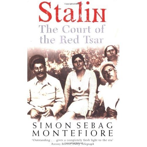 Stalin: The Court of the Red Tsar - Simon Sebag Montefiore