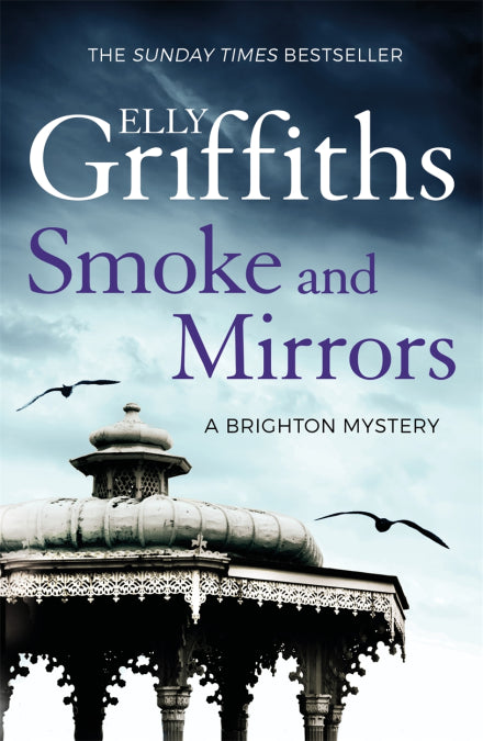 Smoke and Mirrors - Elly Griffiths (The Brighton Mysteries # 2)