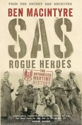 SAS Rogue Heroes - Ben Macintyre