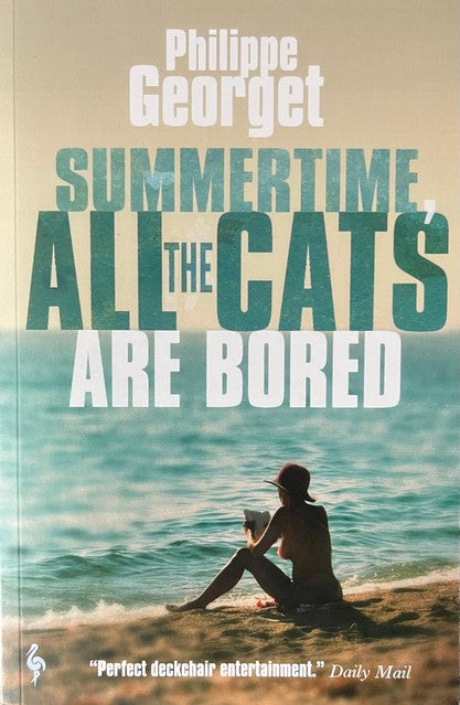 Summertime, All the Cats Are Bored - Philippe Georget