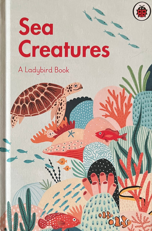 A Ladybird Book: Sea Creatures - Ladybird