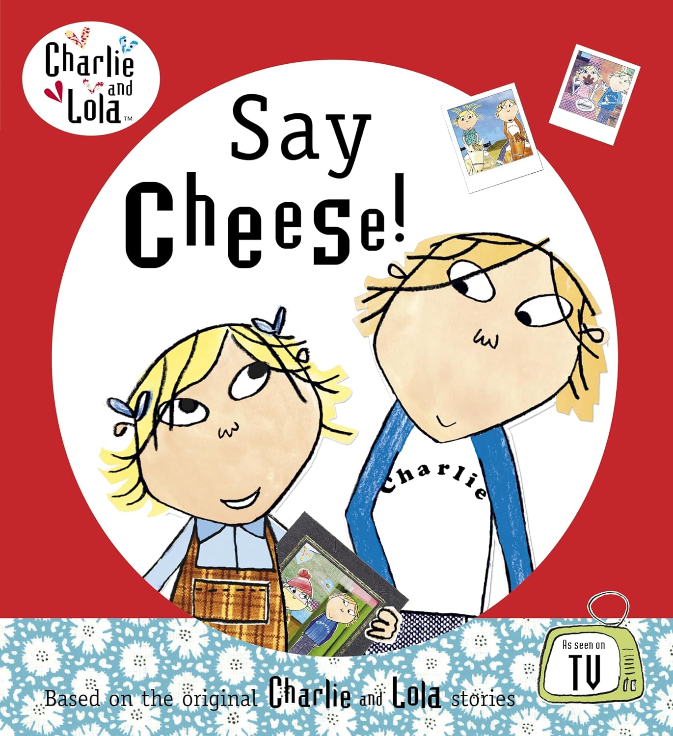 Say Cheese! (Charlie & Lola) - Lauren Child