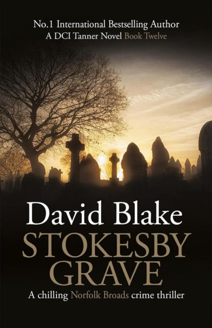 Stokesby Grave - David Blake (Detective Tanner Murder Mystery Series #12)