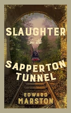 Slaughter in the Sapperton Tunnel - Edward Marston