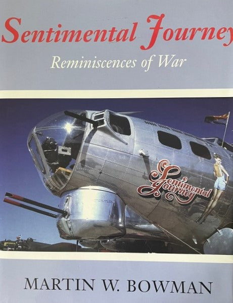 Sentimental Journey: Reminiscences of War - Martin W. Bowman