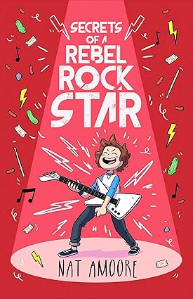 Secrets of a Rebel Rock Star - Nat Amoore