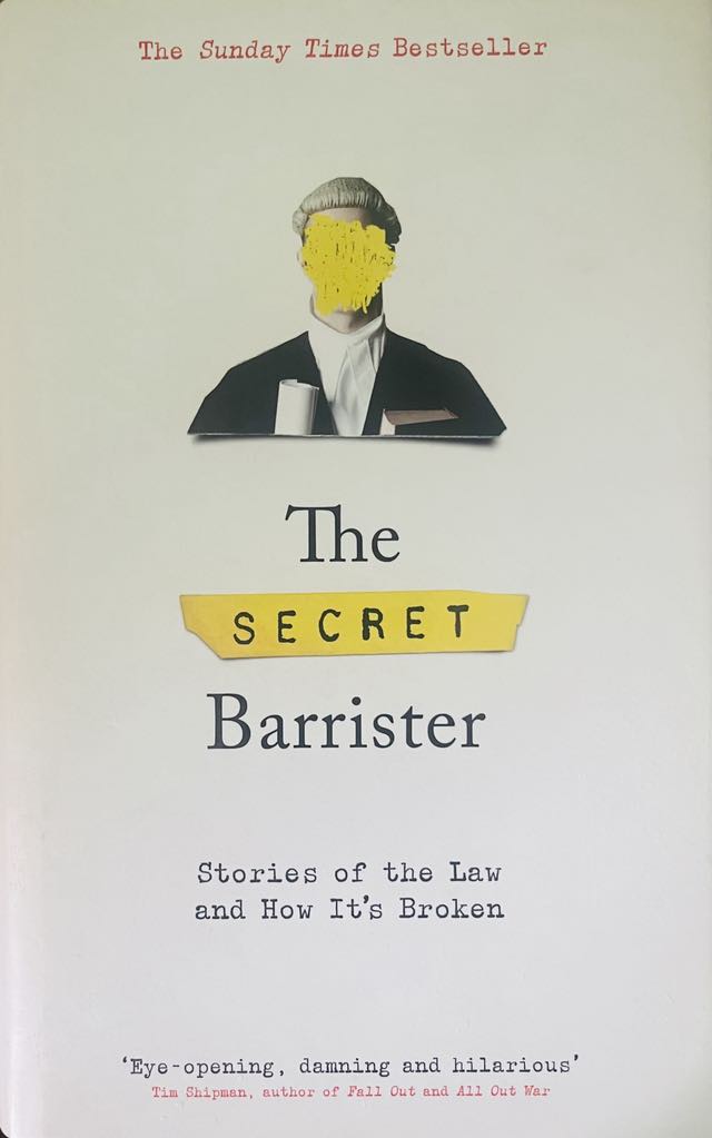 Stories Of The Law And How It's Broken - The Secret Barrister