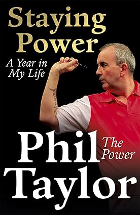 Staying Power: A Year in My Life - Phil Taylor