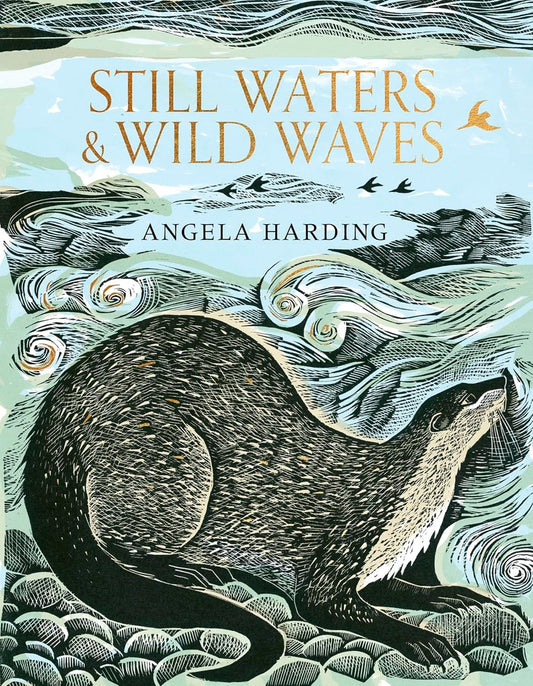 Still Waters & Wild Waters - Angela Harding - SIGNED EDITION