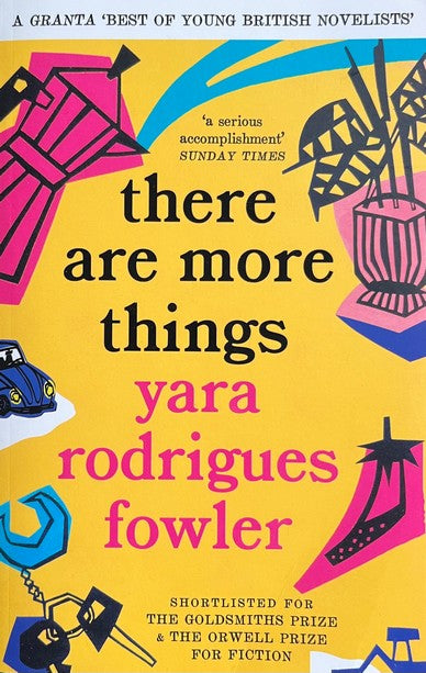 There Are More Things - Yara Rodrigues Fowler