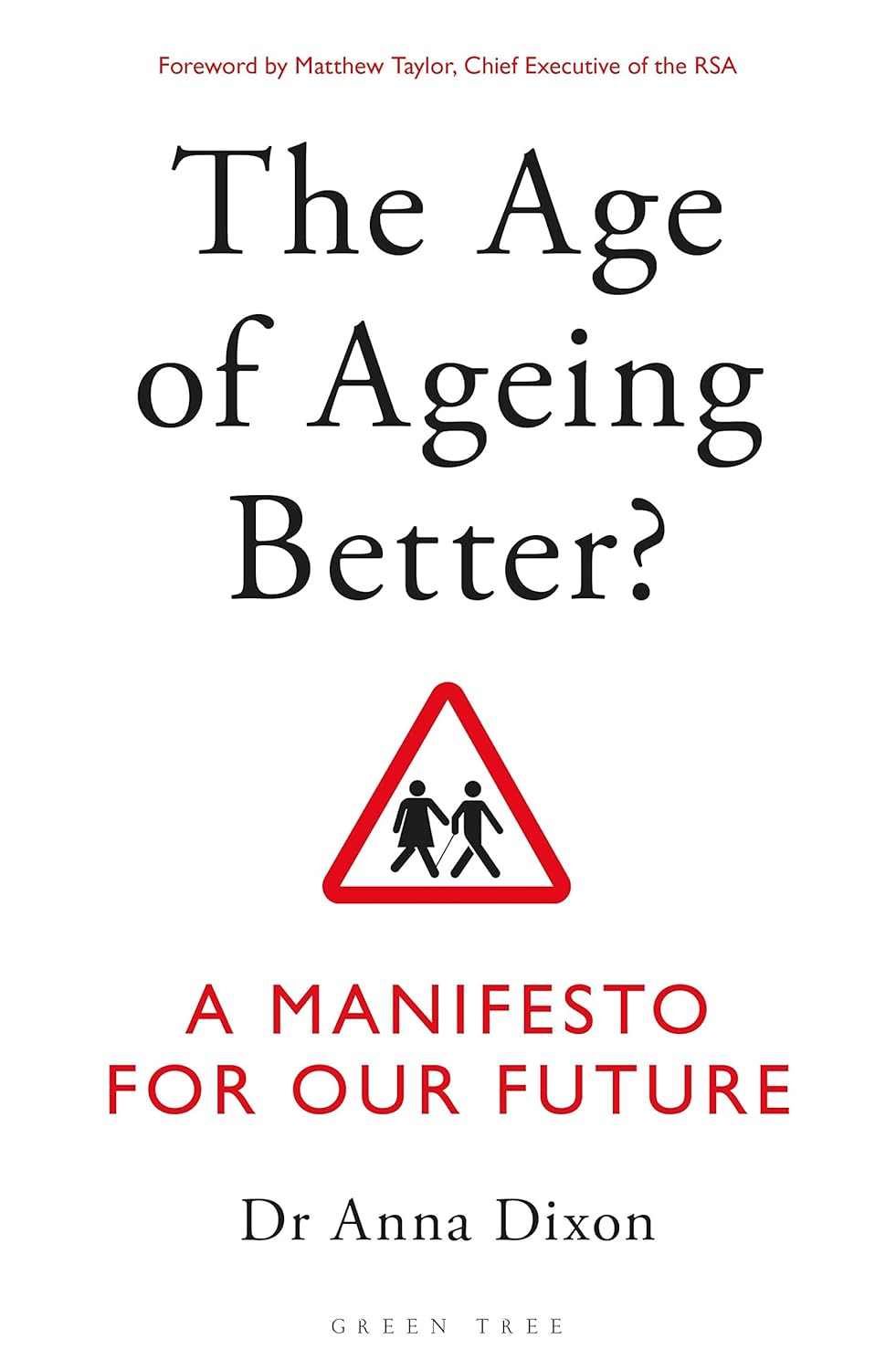 The Age of Ageing Better?: A Manifesto For Our Future - Dr Anna Dixon