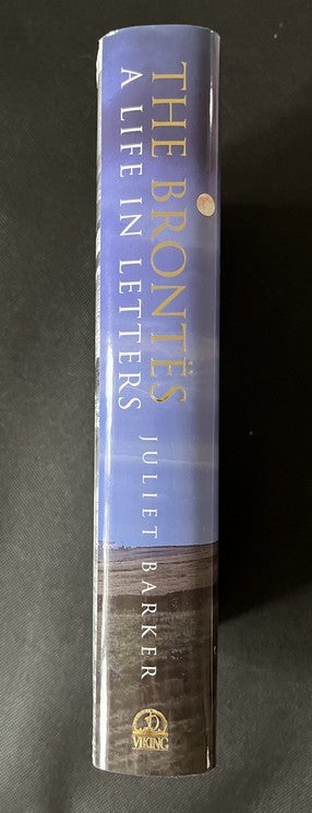 The Brontës: A Life in Letters - Juliet Barker - SIGNED FIRST EDITION