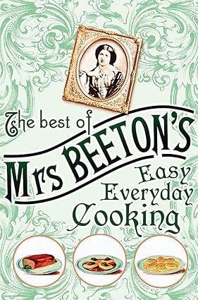 The Best of Mrs Beeton's Easy Everyday Cooking - Isabella Beeton