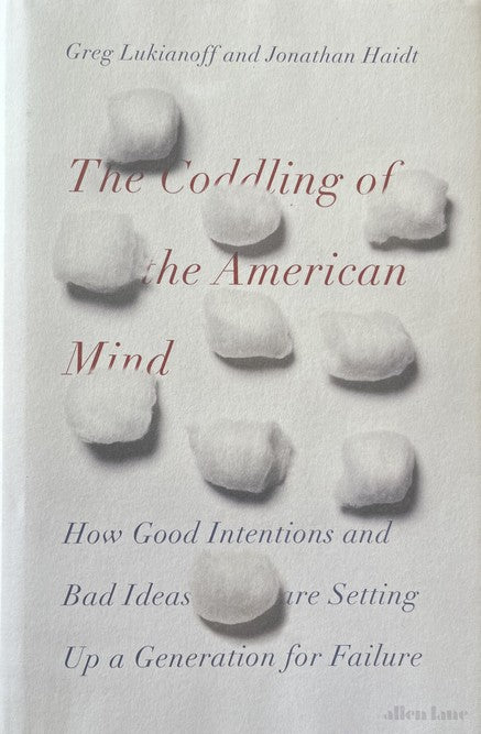 The Coddling of the American Mind - Greg Lukianoff