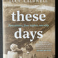 These Days - Lucy Caldwell - SIGNED FIRST EDITION