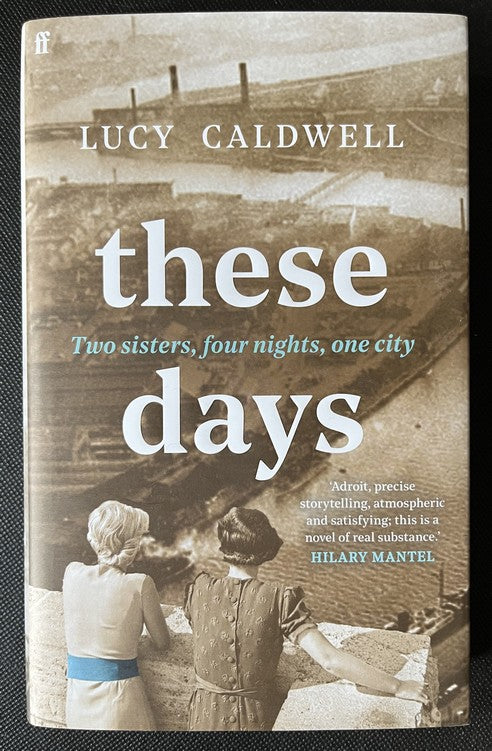 These Days - Lucy Caldwell - SIGNED FIRST EDITION