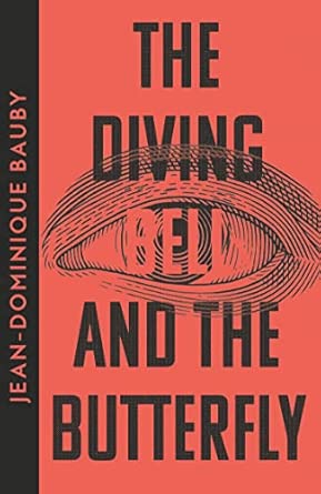 The Diving Bell and the Butterfly - Jean-Dominque Bauby