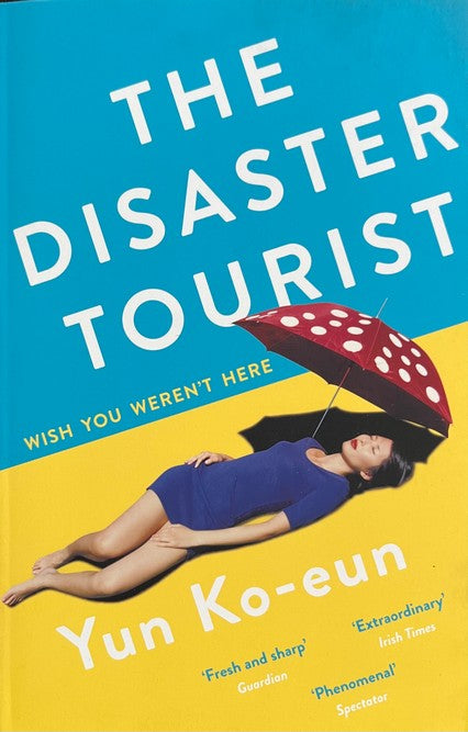 The Disaster Tourist - Yun Ko-Eun