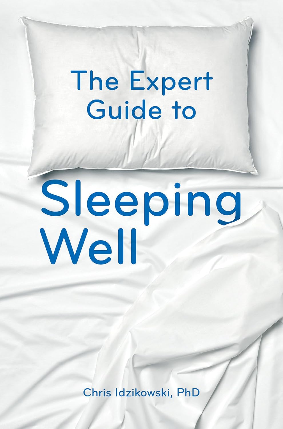 The Expert Guide to Sleeping Well - Dr Chris Idzikowski
